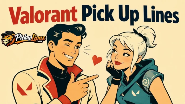 Valorant Pick Up Lines