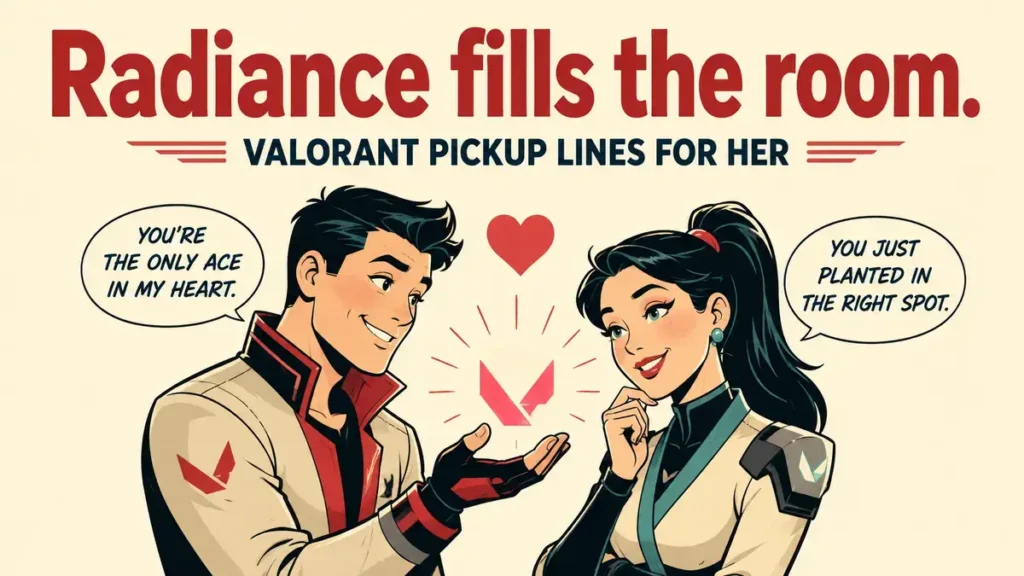 Valorant Pickup Lines For Her