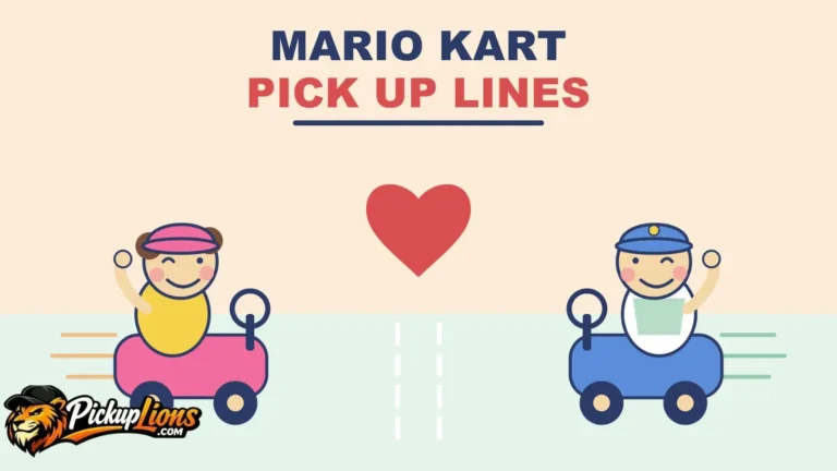 Mario Kart Pick Up Lines