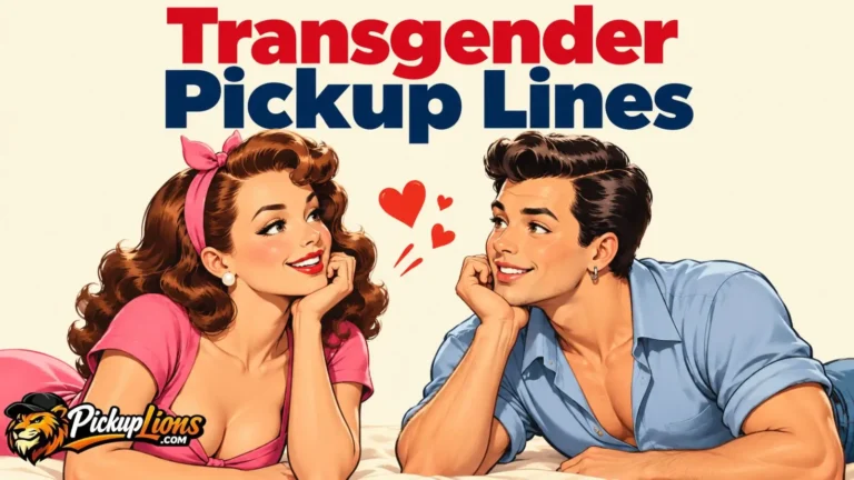 Transgender Pickup Lines