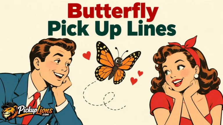 Butterfly Pick Up Lines
