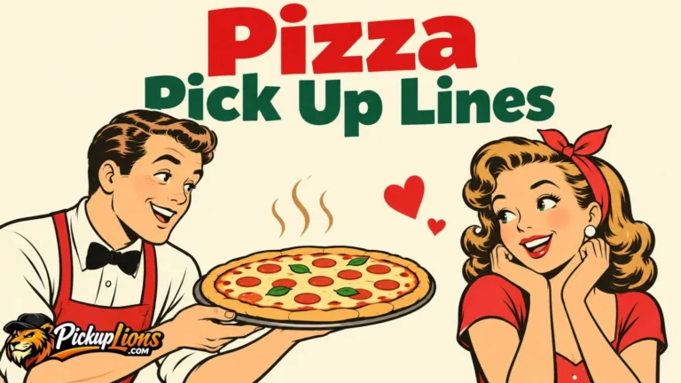 Pizza Pick Up Lines